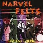 Did You Tell Me - CD Audio di Narvel Felts