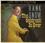 Goldrush Is Over - CD Audio di Hank Snow