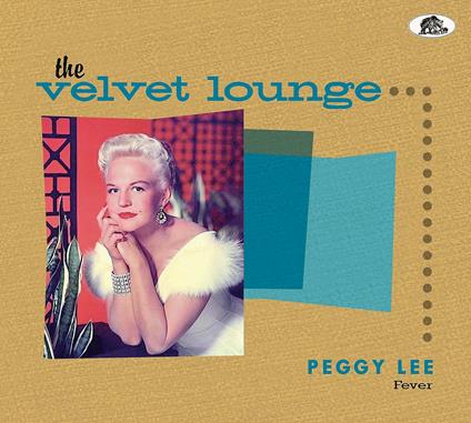 Velvet Lounge: Fever - CD Audio di Peggy Lee