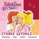 Bibi & Tina, BFF Talk, Starke Gefühle