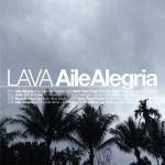 Aile Alegria - CD Audio di Lava