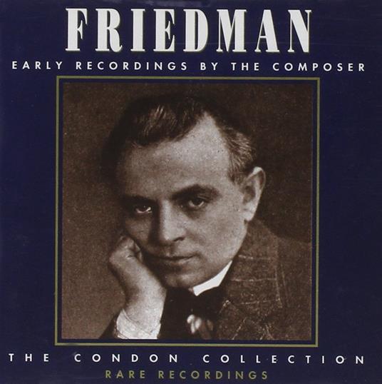 Early Recordings - Condon Collection - CD Audio di Ignaz Friedman