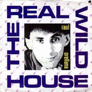 The Real Wild House - Vinile 7'' di Raul Orellana