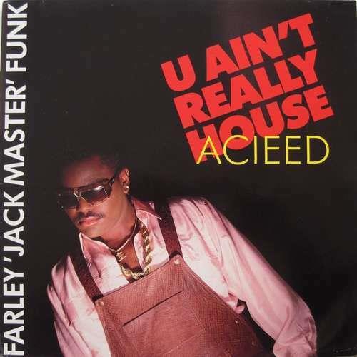 U Ain't Really Acieed (House) - Vinile LP di Farley Jackmaster Funk