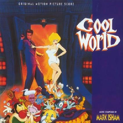 Cool World (Colonna sonora) - CD Audio di Mark Isham