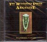 A Cathedral Concert - CD Audio di Bulgarian Voices Angelite
