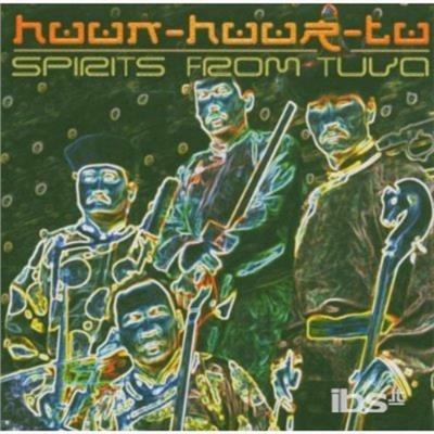 Spirits From Tuva - CD Audio di Huun-Huur-Tu
