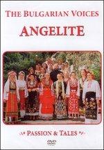 The Bulgarian Voices Angelite. Passion & Tales (DVD) - DVD di Bulgarian Voices Angelite