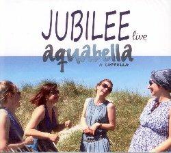 Jubilee Live. A Cappella - CD Audio di Aquabella