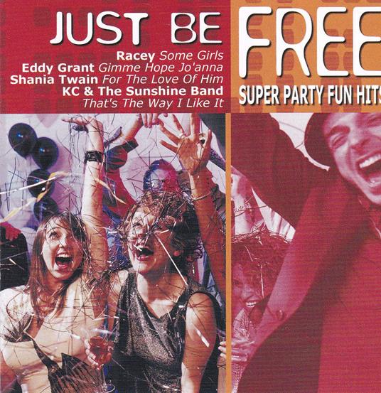 Just Be Free - Super Party Fun Hits - CD Audio