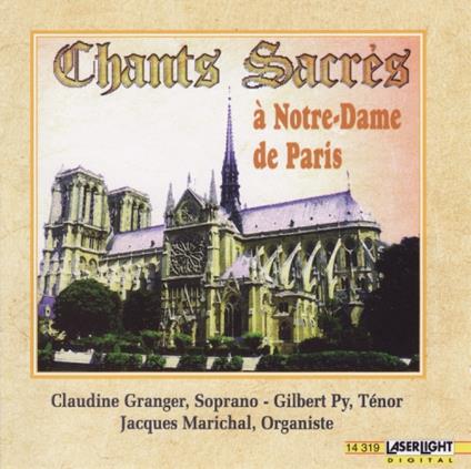 Jacques Marichal / Claudine Granger - Chants Sacres A Notre-Dame De Paris - CD Audio