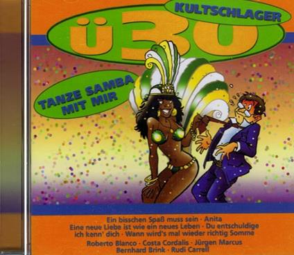 Kultschlager U30: Tanze Samba Mit Mir - CD Audio