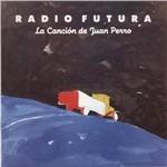 La cancion de Juan Perro - CD Audio di Radio Futura