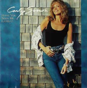 Have You Seen Me Lately - CD Audio di Carly Simon