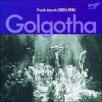 Golgotha - CD Audio di Frank Martin,Hayko Siemens