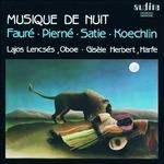 Musica per la notte - CD Audio di Erik Satie,Gabriel Fauré,Charles Koechlin,Gabriel Pierné,Lajos Lencses,Gisele Herbert