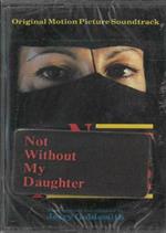 Not without my daughter (Colonna sonora) (Musicassetta)
