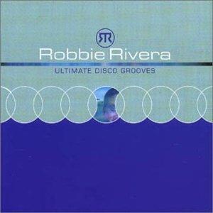 Ultimate Disco Grooves - CD Audio di Robbie Rivera