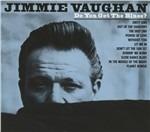 Do You Get the Blues - CD Audio di Jimmie Vaughan