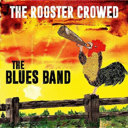 Rooster Crowed (Digipack) - CD Audio di Blues Band