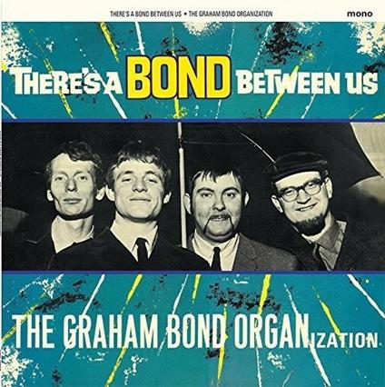 There's a Bond Between - Vinile LP di Graham Bond Organisation