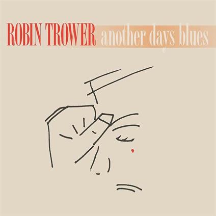 Another Days Blues - Vinile LP di Robin Trower