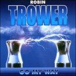 Go My Way - CD Audio di Robin Trower