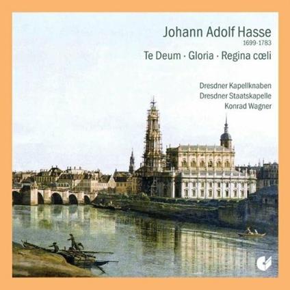 Gloria-Te Deum Laudamus - CD Audio di Johann Adolph Hasse