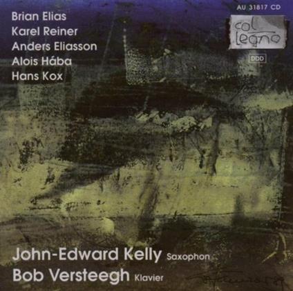 Musica per sassofono e pianoforte - CD Audio di John-Edward Kelly,Bob Versteegh