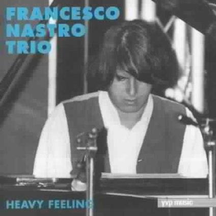 Heavy Feeling - CD Audio di Francesco Nastro