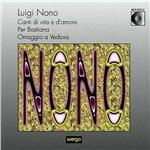 Canti Di Vita E D'Amore - CD Audio di Luigi Nono