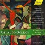 La Pasión Segun San Marcos - CD Audio di Osvaldo Golijov