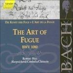 L'arte della fuga (Die Kunst der Fugue) - CD Audio di Johann Sebastian Bach,Robert Hill