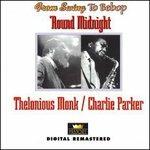 Round Midnight - CD Audio di Thelonious Monk,Charlie Parker