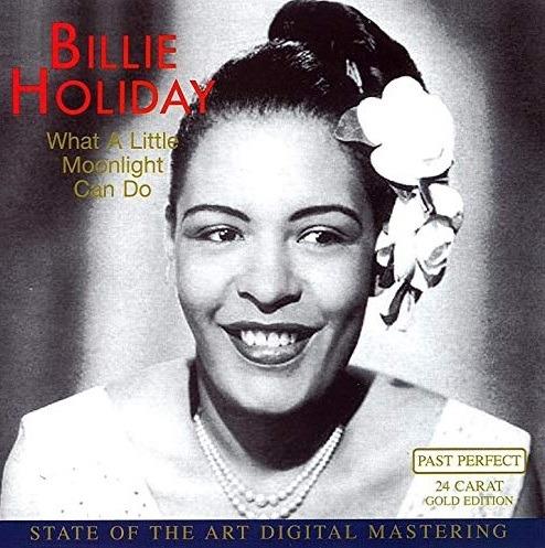 What a Little Moonlight Can Do - CD Audio di Billie Holiday