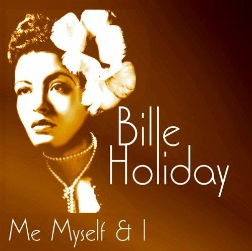 Me, Myself and I - CD Audio di Billie Holiday