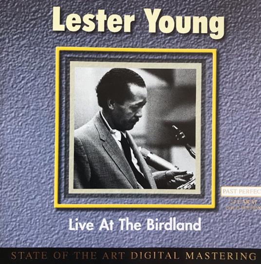Live At The Birdland - CD Audio di Lester Young