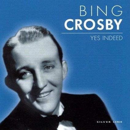 Yes Indeed - CD Audio di Bing Crosby
