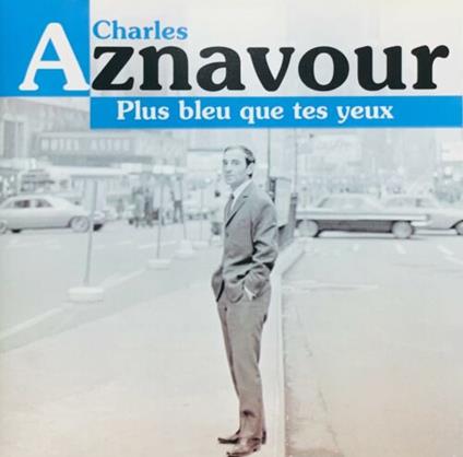 Plus bleu que tes yeux - CD Audio di Charles Aznavour