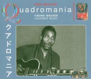 Quadromania Goodbye Blues - CD Audio di T-Bone Walker
