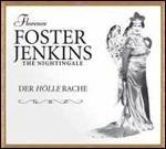 The Nightingale. Der Hölle Rache - CD Audio di Florence Foster Jenkins