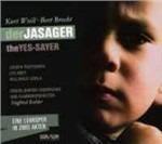 Der Jasager - CD Audio di Kurt Weill,Berthold Brecht