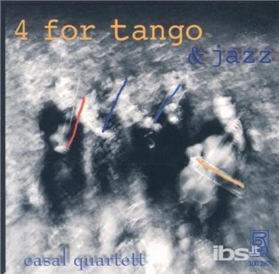 4 For Tango & Jazz - CD Audio di Casal Quartett