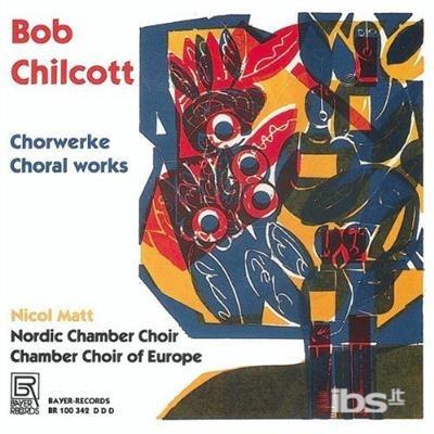 Musica Corale - CD Audio di Bob Chilcott