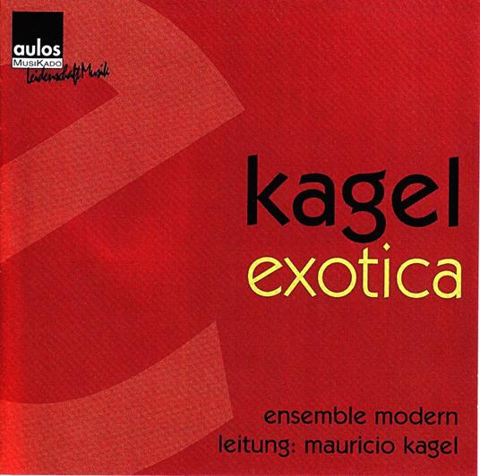 Exotica 1970/71 - CD Audio di Mauricio Kagel