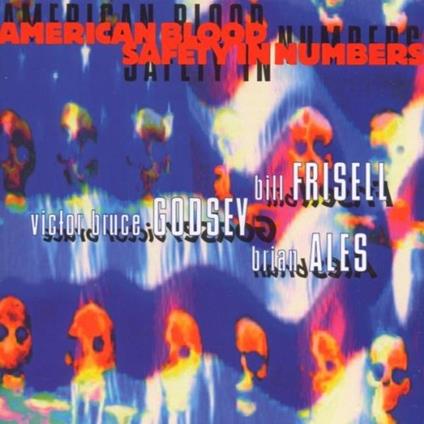 American Blood Safety In Numbers - CD Audio di Frisell-Godsey-Ales