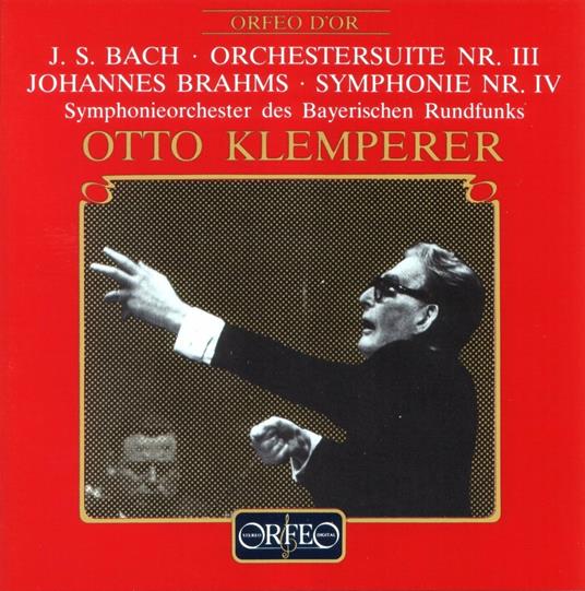Suite per orchestra n.3 in Re maggiore / Sinfonia n.4 in Mi minore op.98 - CD Audio di Johann Sebastian Bach,Johannes Brahms,Otto Klemperer,Orchestra Sinfonica della Radio Bavarese
