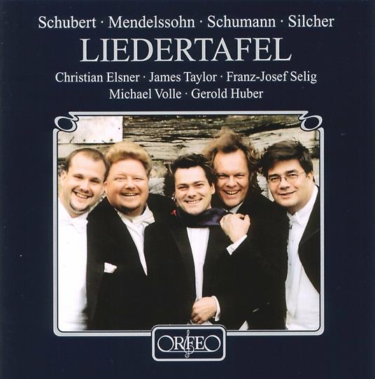 Liedertafel - CD Audio di Franz Schubert,Robert Schumann,Felix Mendelssohn-Bartholdy,Friedrich Silcher