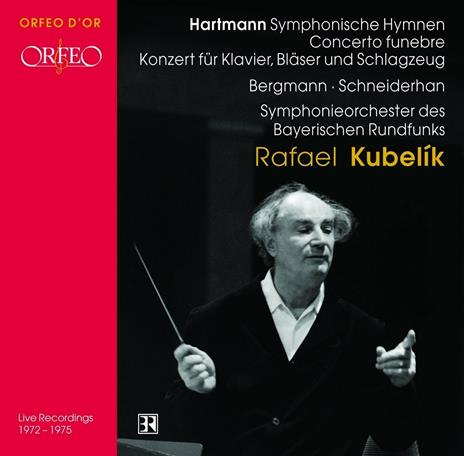 Concerto per pianoforte fiati e percussioni - Concerto funebre - CD Audio di Rafael Kubelik,Karl Amadeus Hartmann,Wolfgang Eduard Schneiderhan,Orchestra Sinfonica della Radio Bavarese,Maria Bergmann