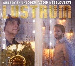 Lustrum - CD Audio di Vadim Neselovskyi,Arkady Shilkloper